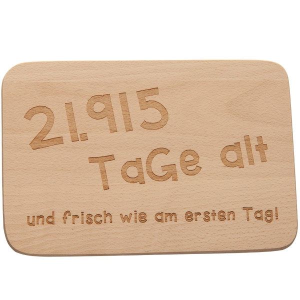 Frühstücksbrettchen "21.915 Tage" (60. Geb.)